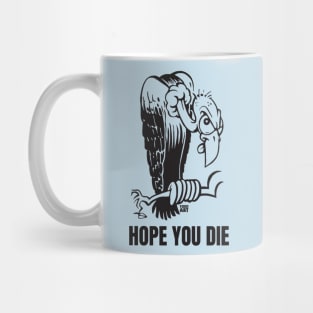 HOPE YOU DIE Mug